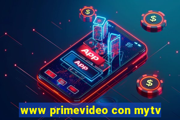 www primevideo con mytv